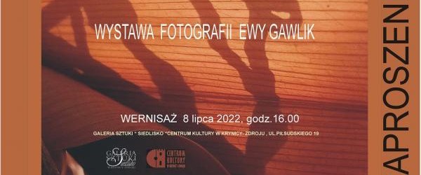 Wystawa Fotografii Ewy Gawlik  wernisaż 8 lipca 2022 r.